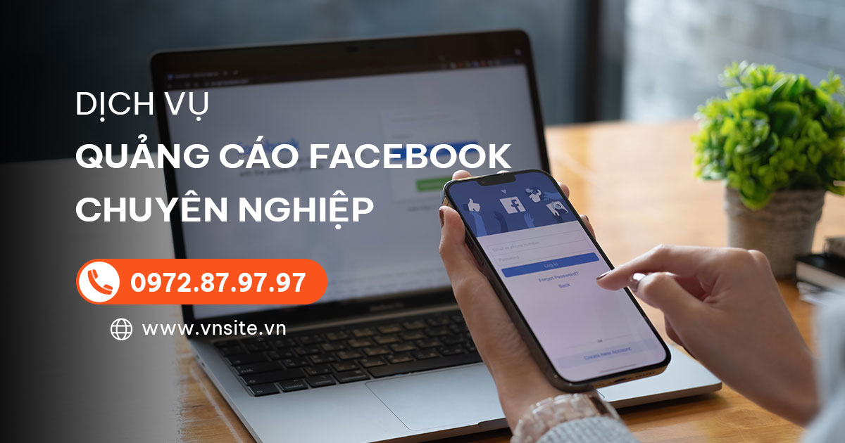 Quảng cáo Facebook Dịch Vụ Quảng Cáo Facebook Chuyên Nghiệp
