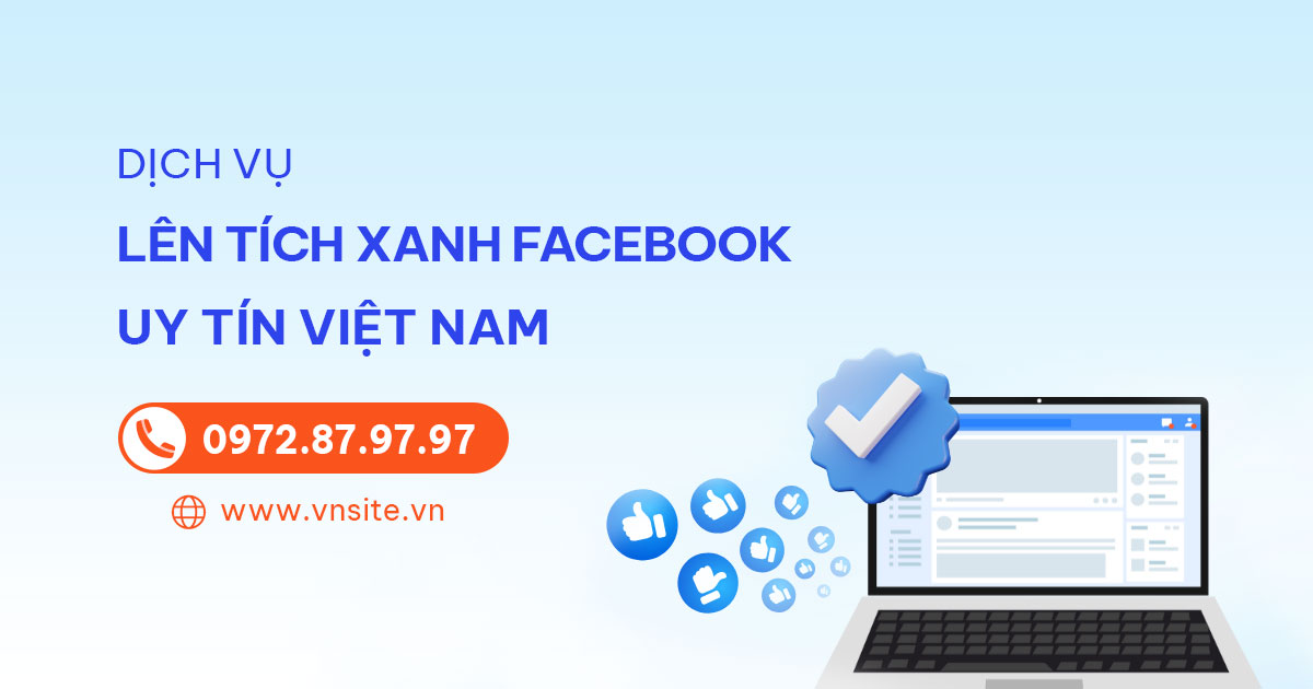 Dịch Vụ Lên Tích Xanh Fanpage Facebook Uy Tín Việt Nam