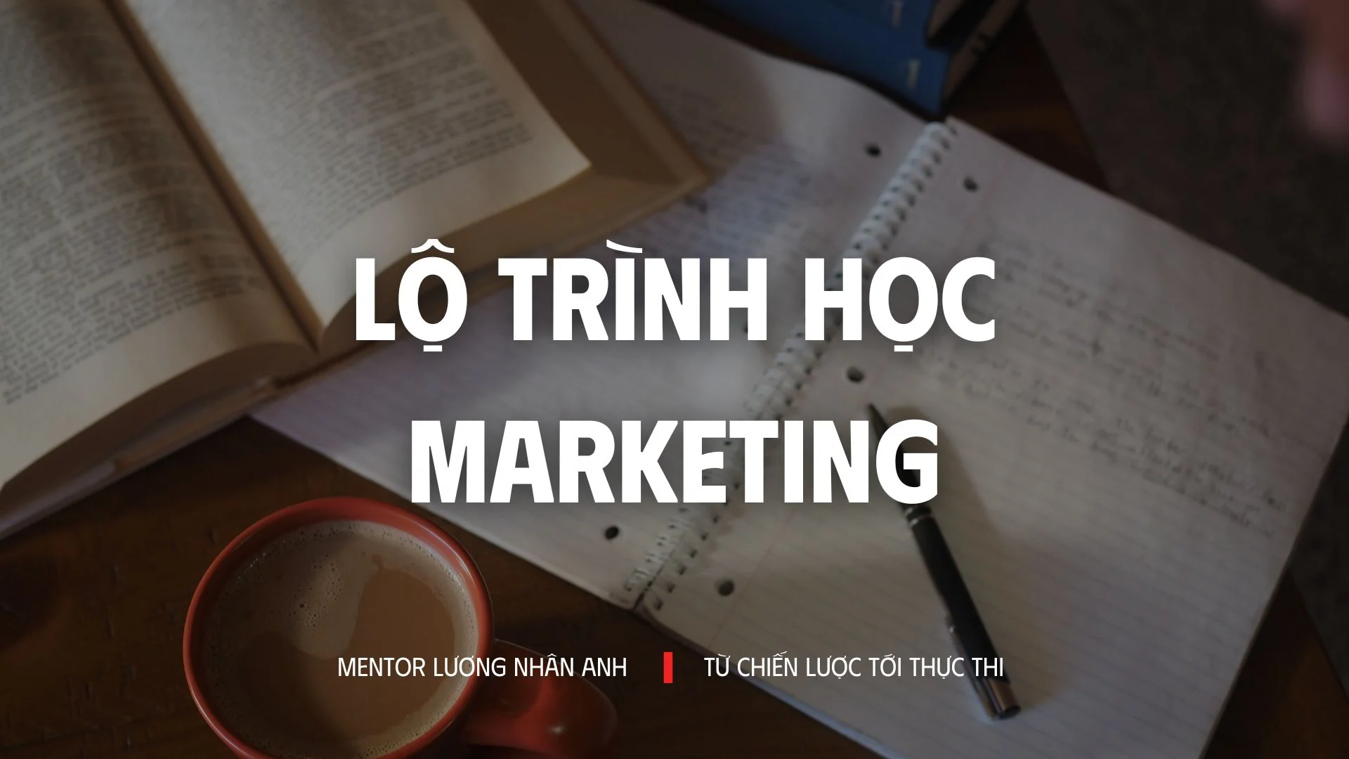 Lộ Trình Học Marketing Cho Người Mới Kinh Doanh: Từ Zero Đến Chuyên Gia!