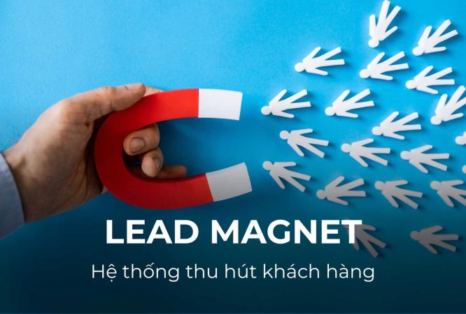lead magnet he thong thu hut khach hang
