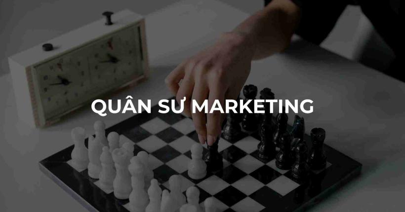 QUÂN SƯ MARKETING