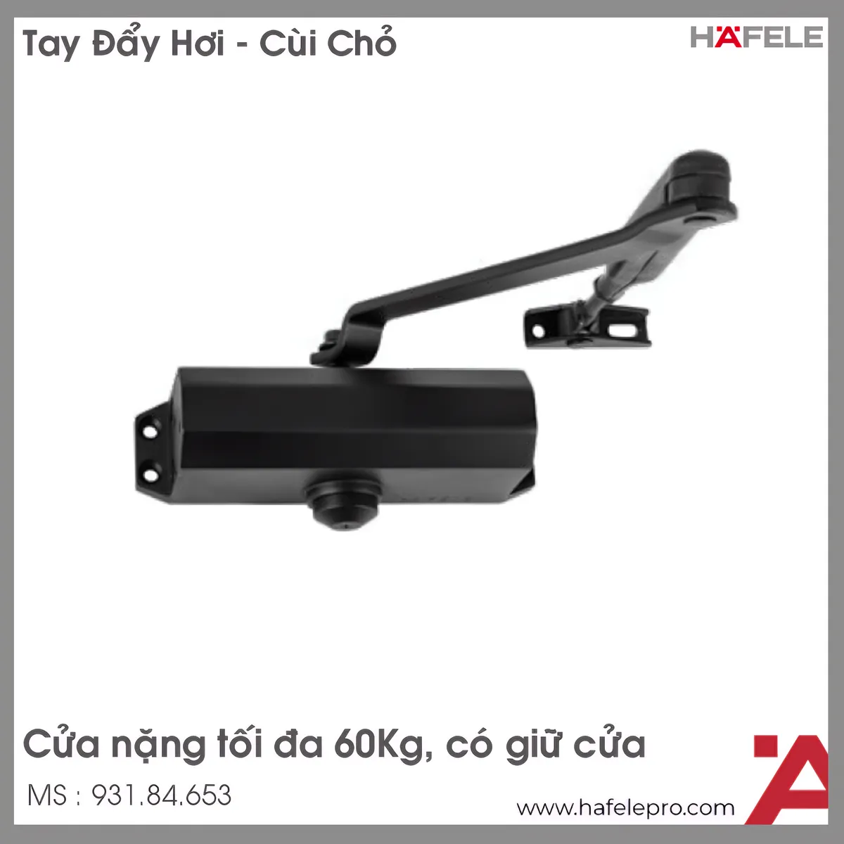 Tay Đẩy Hơi Cùi Chỏ 60Kg DCL11 Hafele 931.84.653