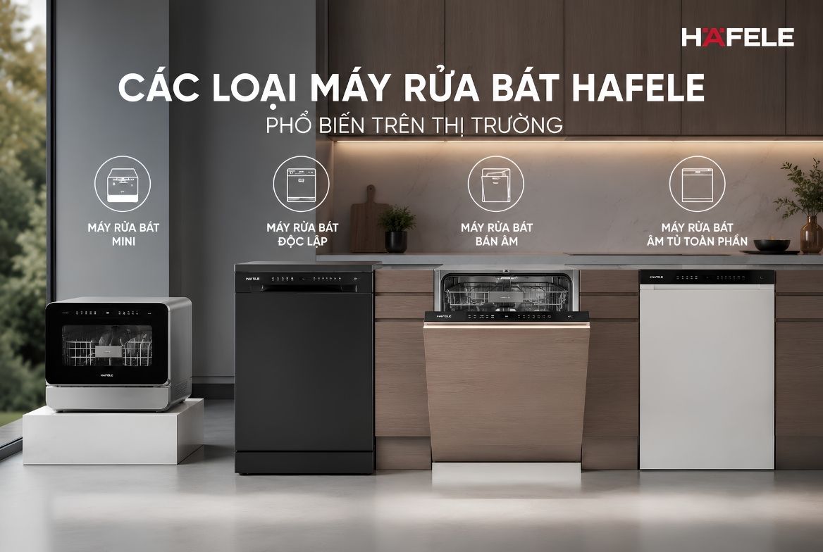 Các loại máy rửa bát Hafele phổ biến trên thị trường