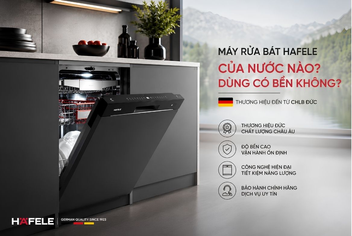 Máy rửa bát Hafele của nước nào Dùng có bền không