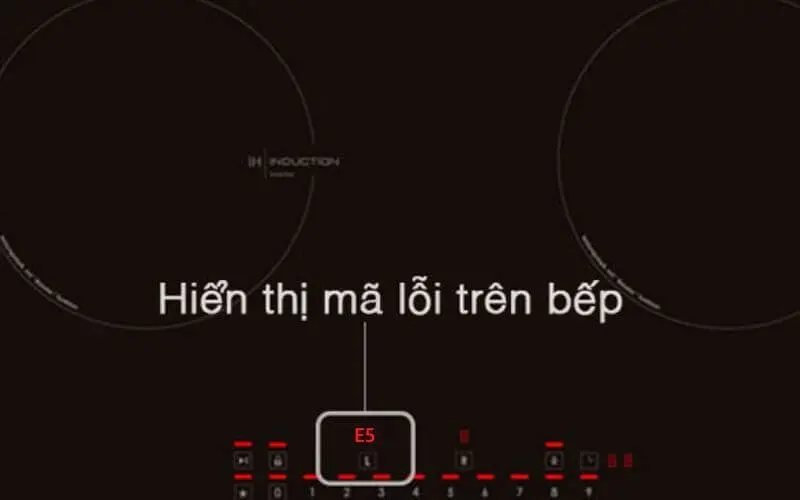 Bếp Điện Từ Báo Lỗi E5 - Lỗi Điện Áp Bất Thường Bếp Điện Từ Báo Lỗi E5 - Lỗi Điện Áp Bất Thường