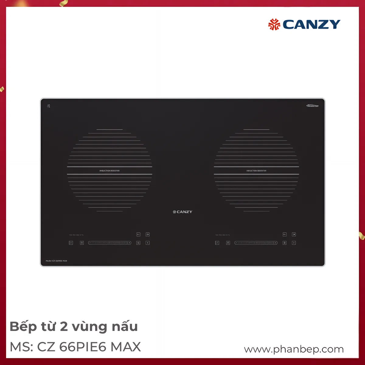 Bếp Từ 2 Vùng Nấu Canzy Cz 66Pie6 Max