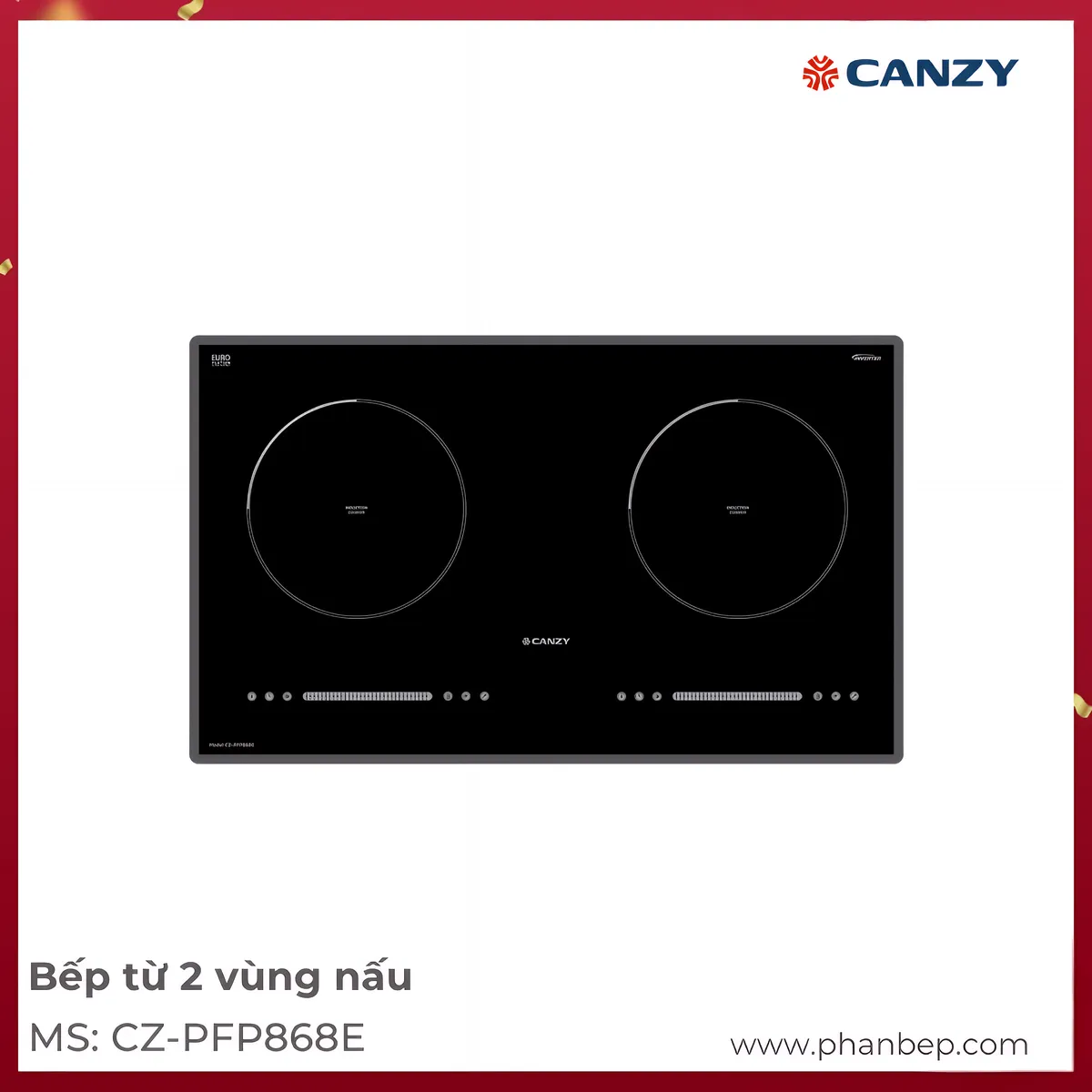 Bếp Từ 2 Vùng Nấu Canzy Cz Pfp868E